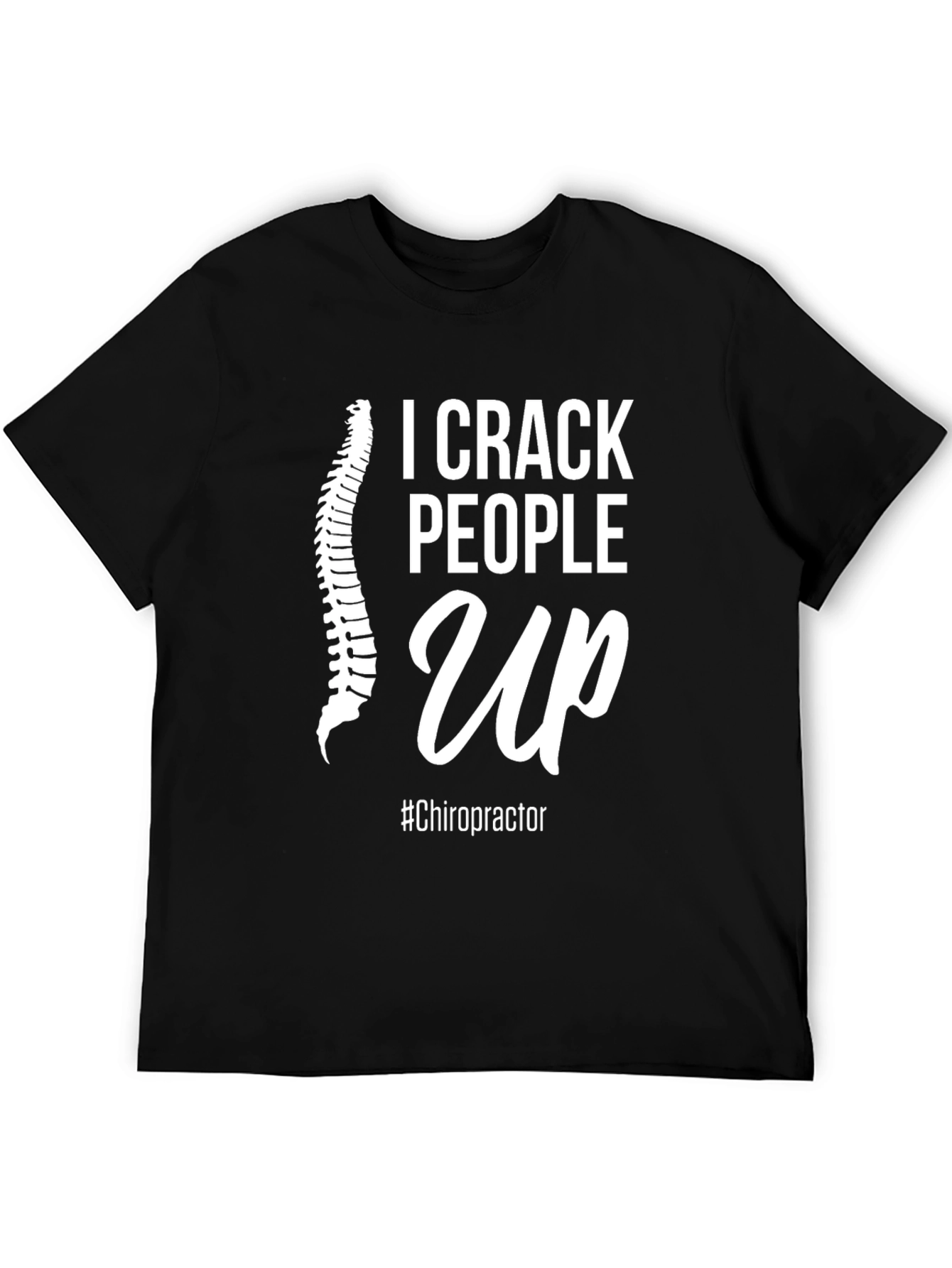 I Crack People Up Chiropractor T-Shirt