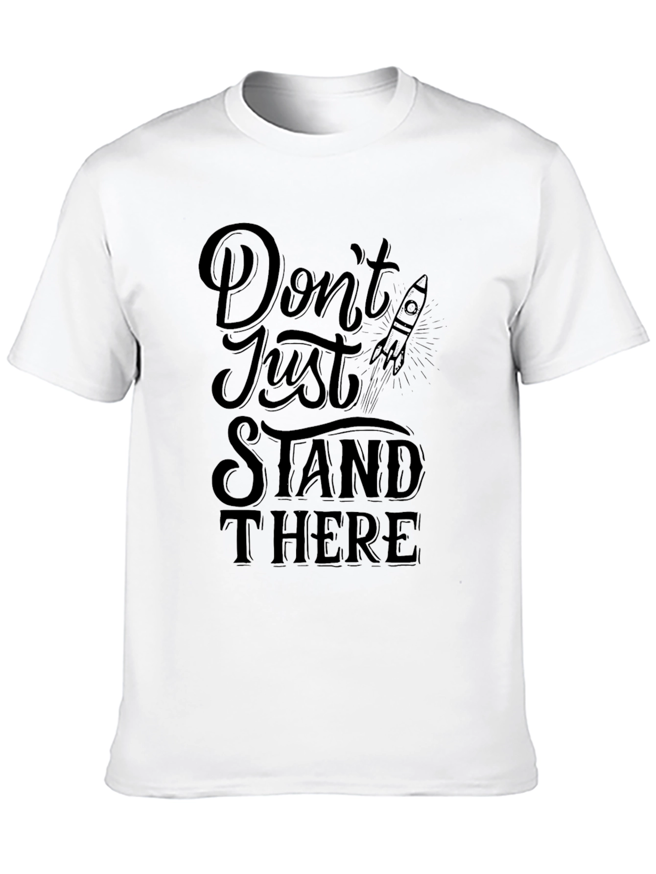 Dont Just Stand There Black Graphic T-Shirt