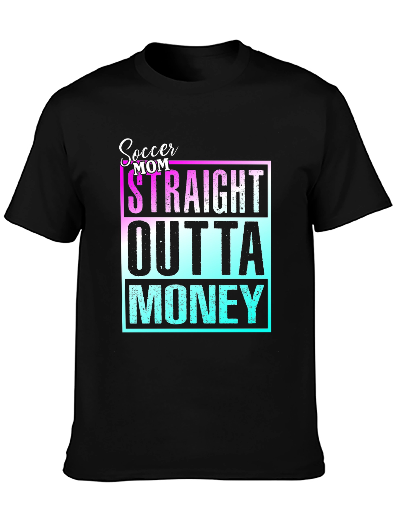 Soccer Mom Straight Outta Money Tee