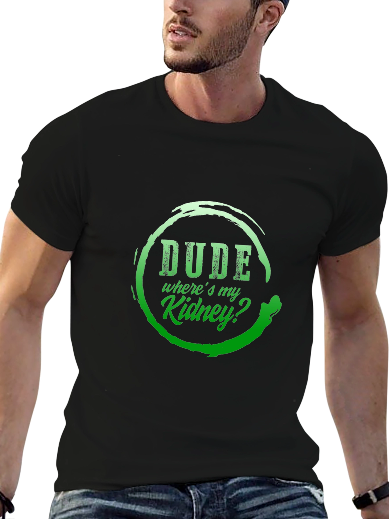 Dude Wheres My Kidney? Graphic T-Shirt