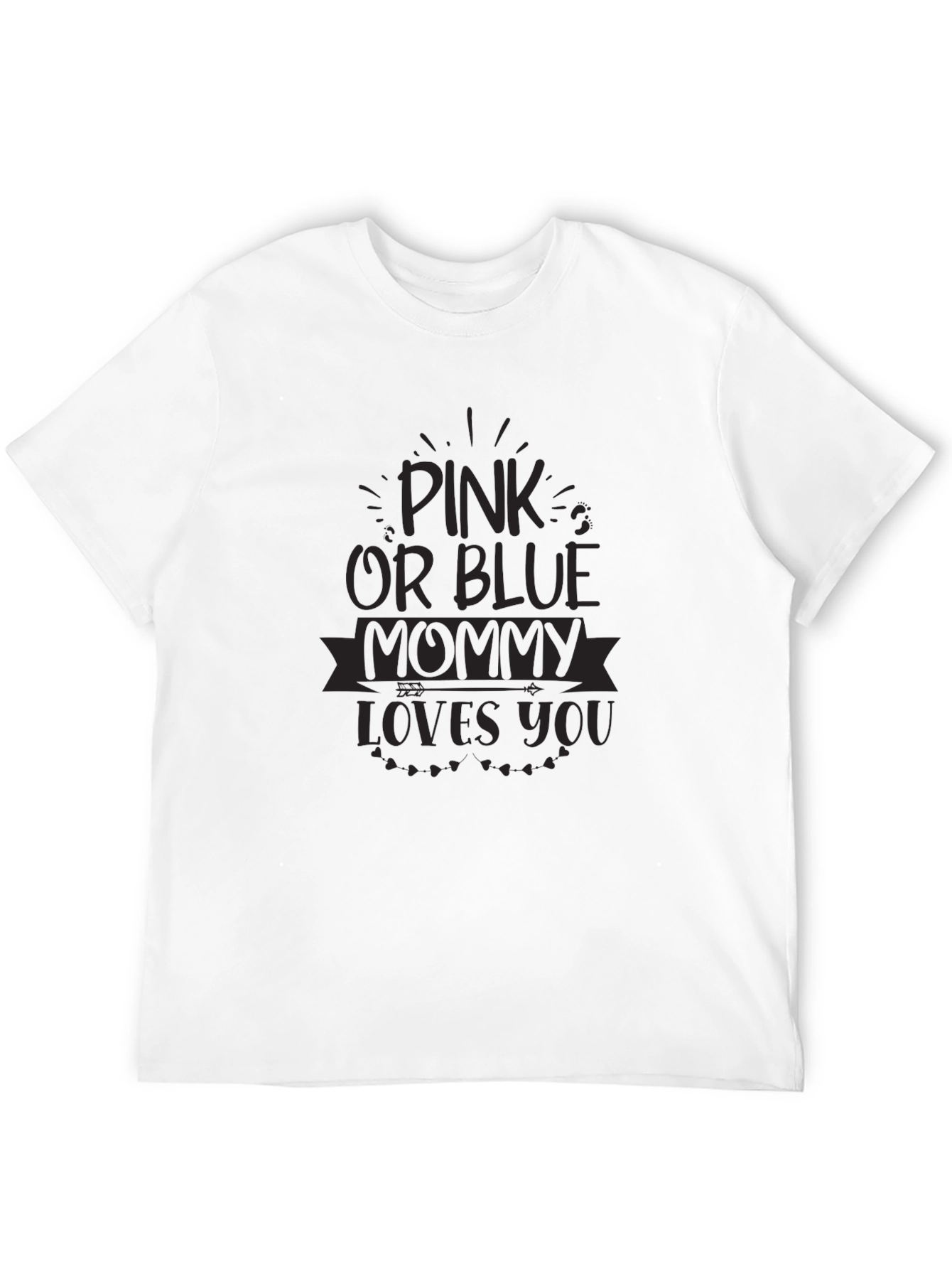 Pink or Blue Mommy Loves You T-Shirt
