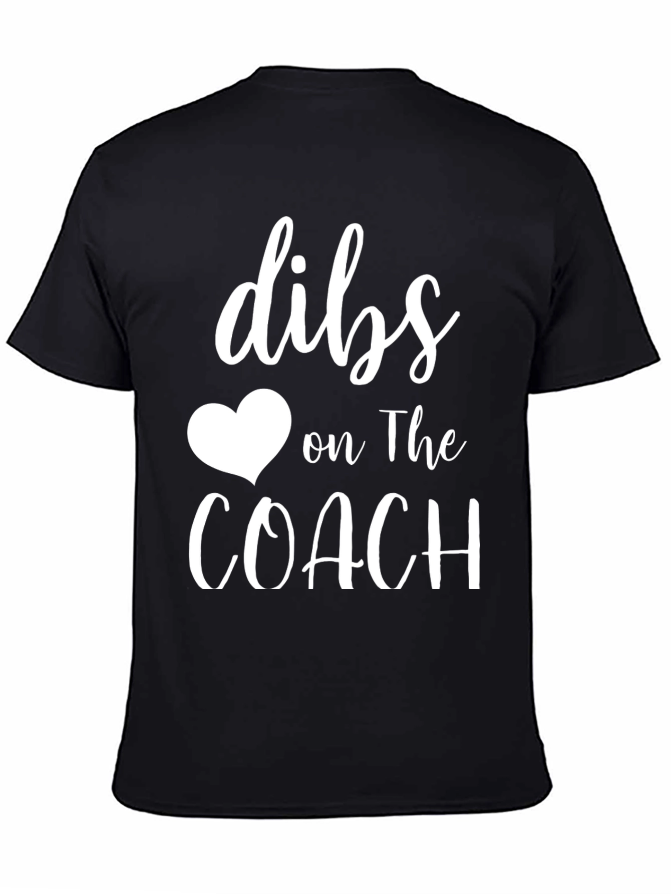 Dibs on the Coach T-Shirt