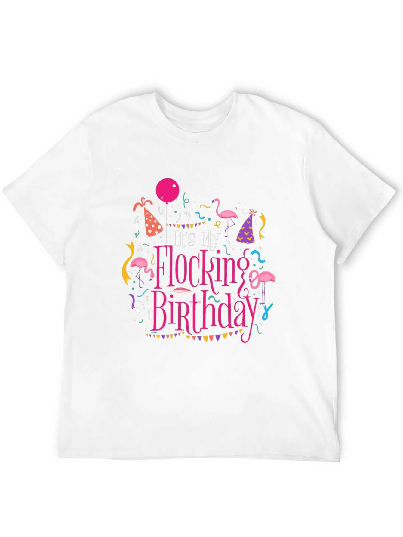 Its My Flocking Birthday T-Shirt