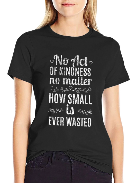 Kindness Quote Graphic T-Shirt