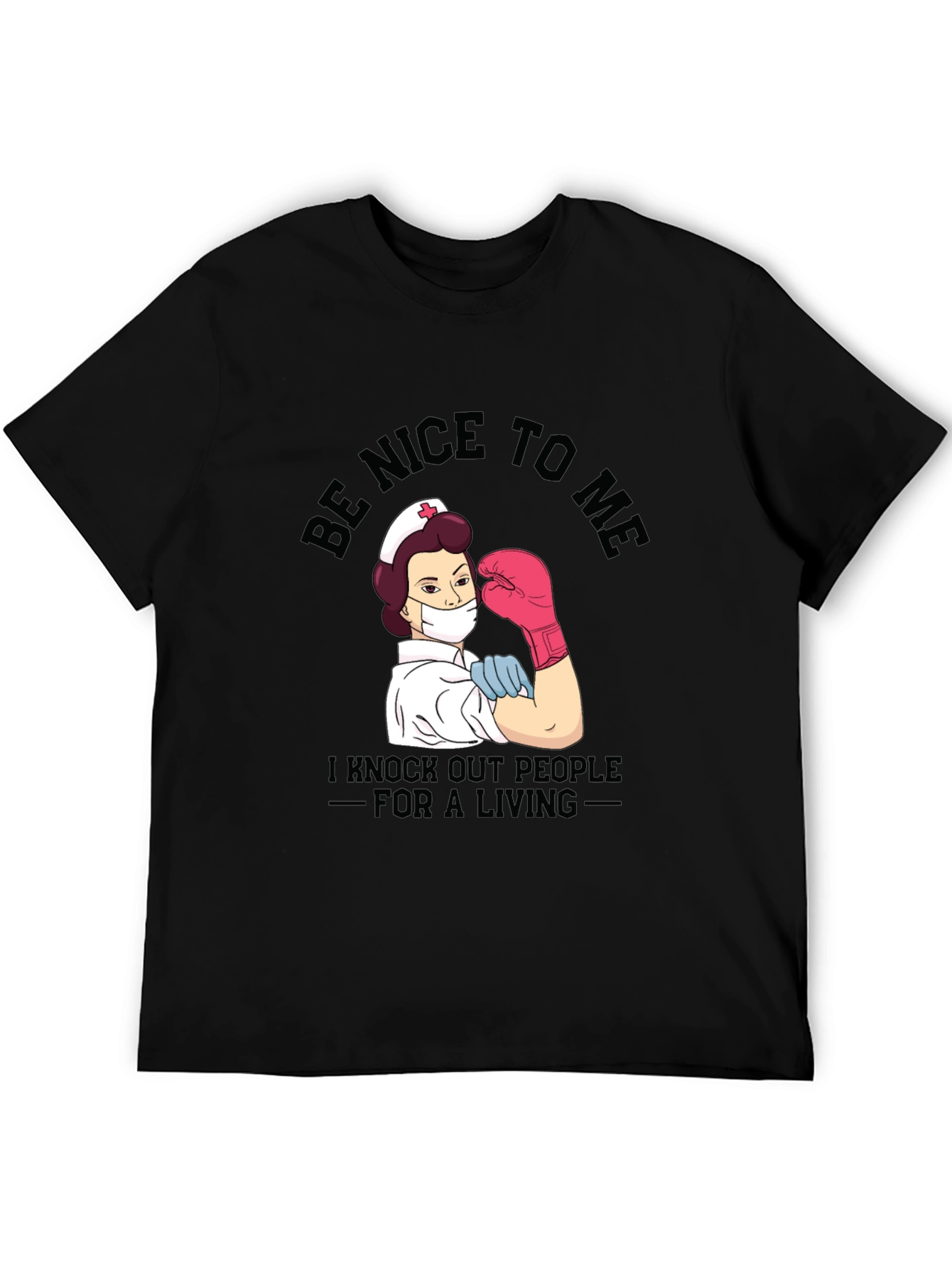 Nurse Knockout T-Shirt - Be Nice To Me!