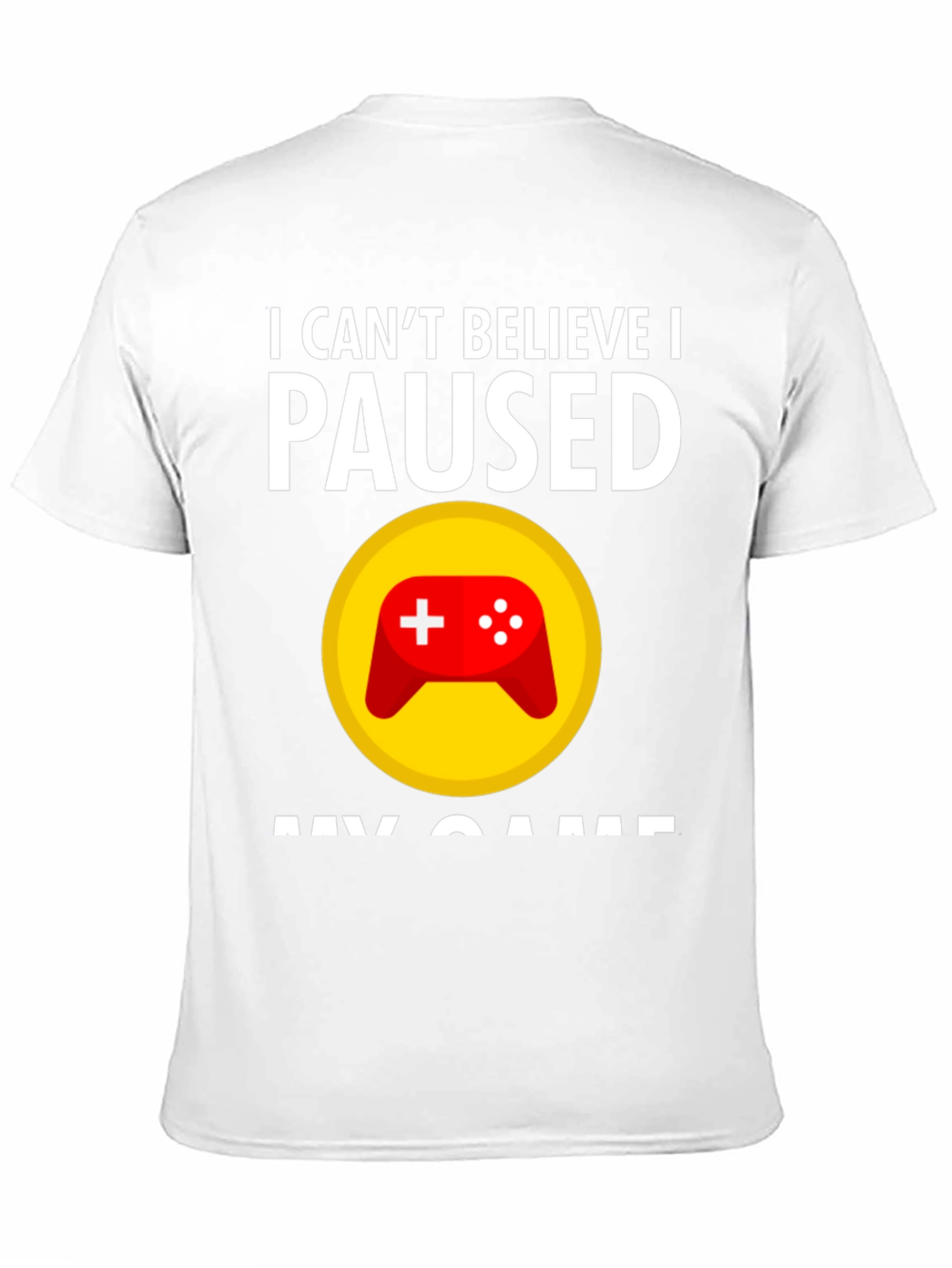 Gamer T-Shirt - Paused My Game Tee