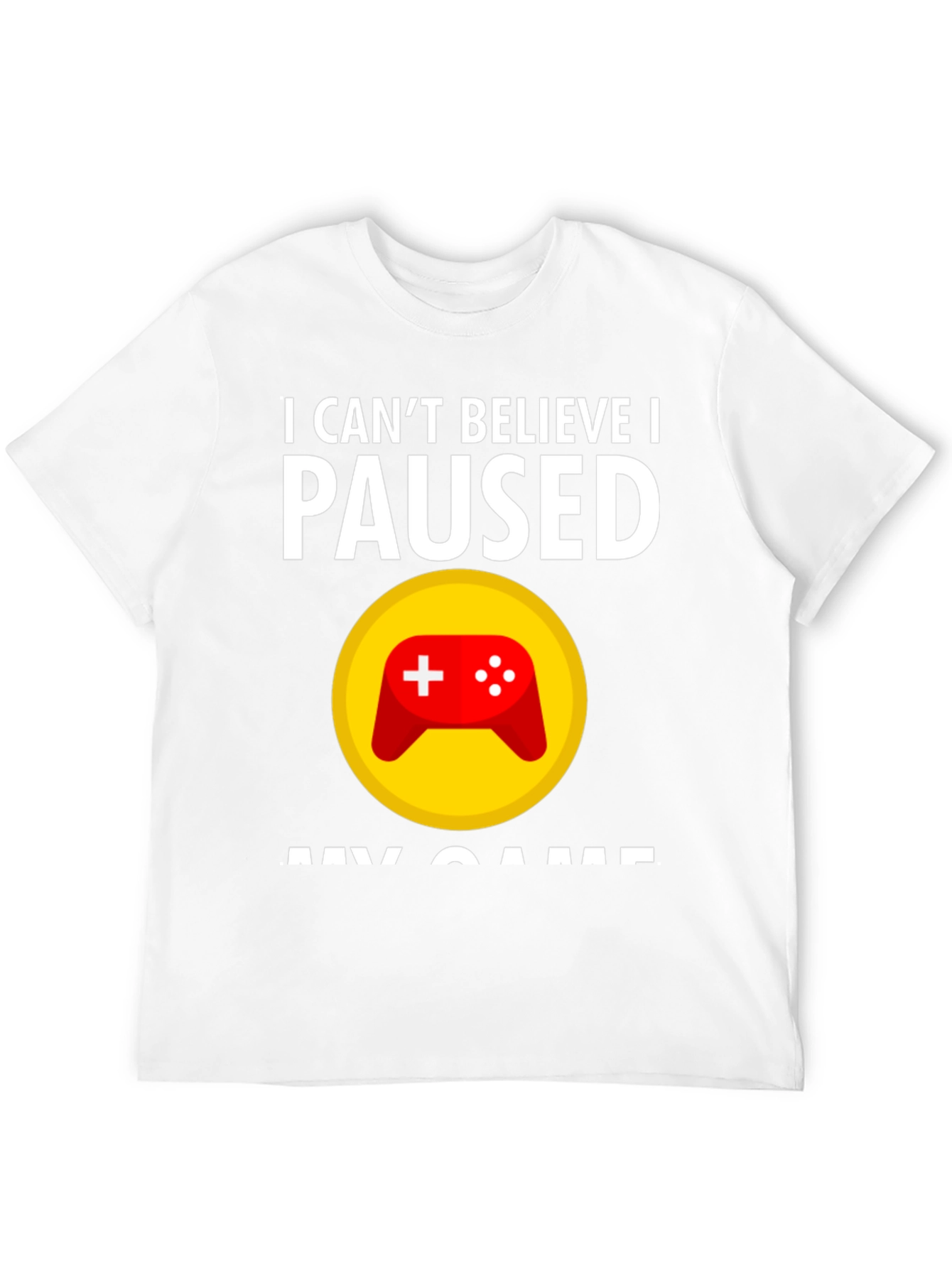 Gamer T-Shirt - Paused My Game Tee