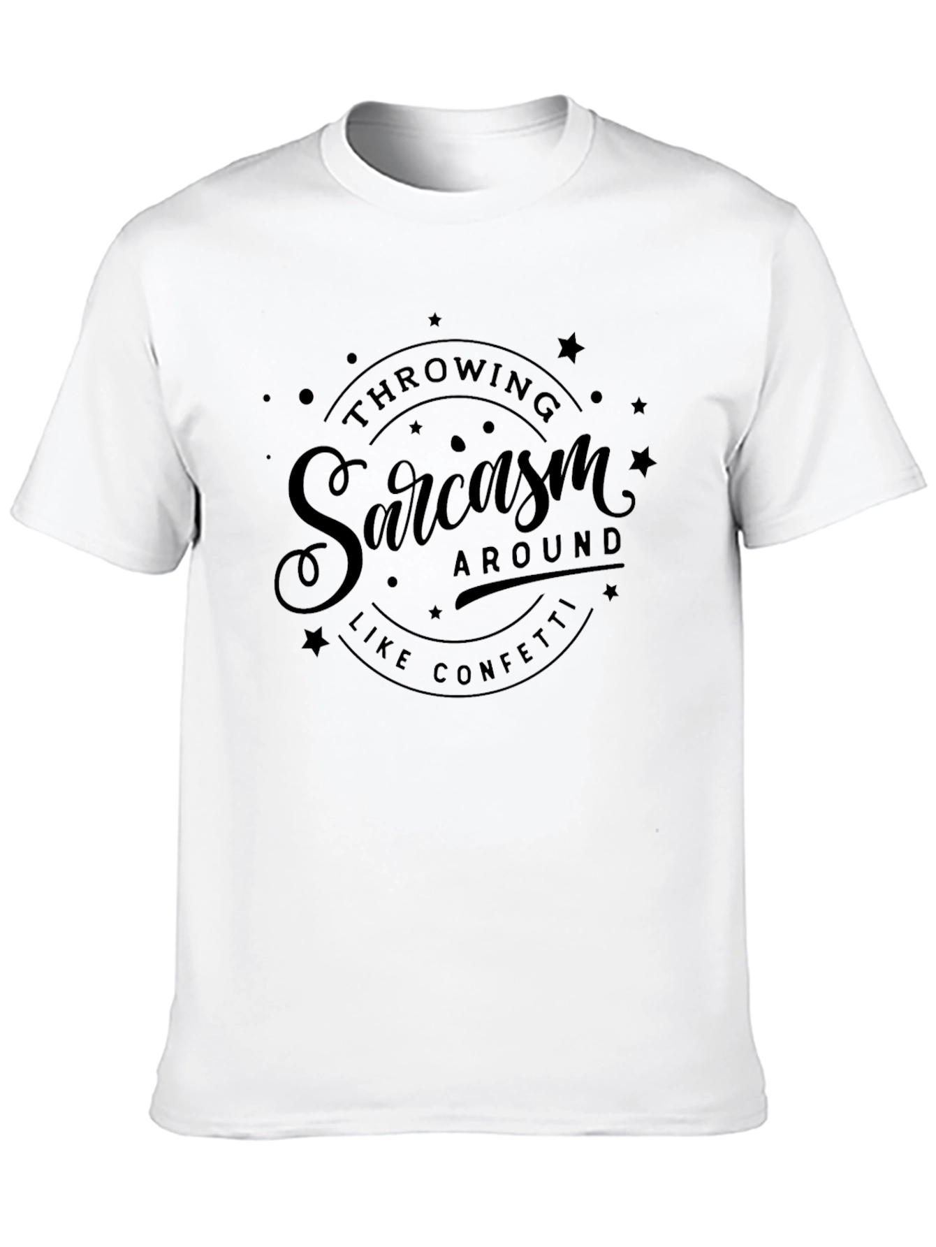 Sarcasm Around Like Confetti Black T-Shirt
