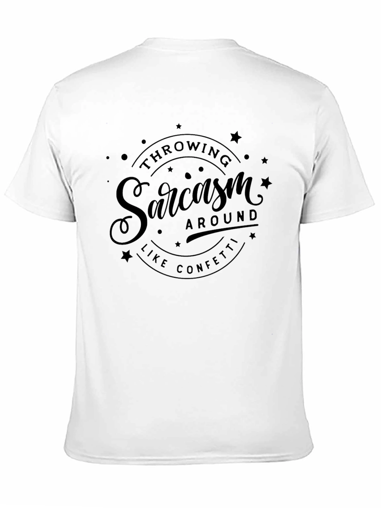 Sarcasm Around Like Confetti Black T-Shirt