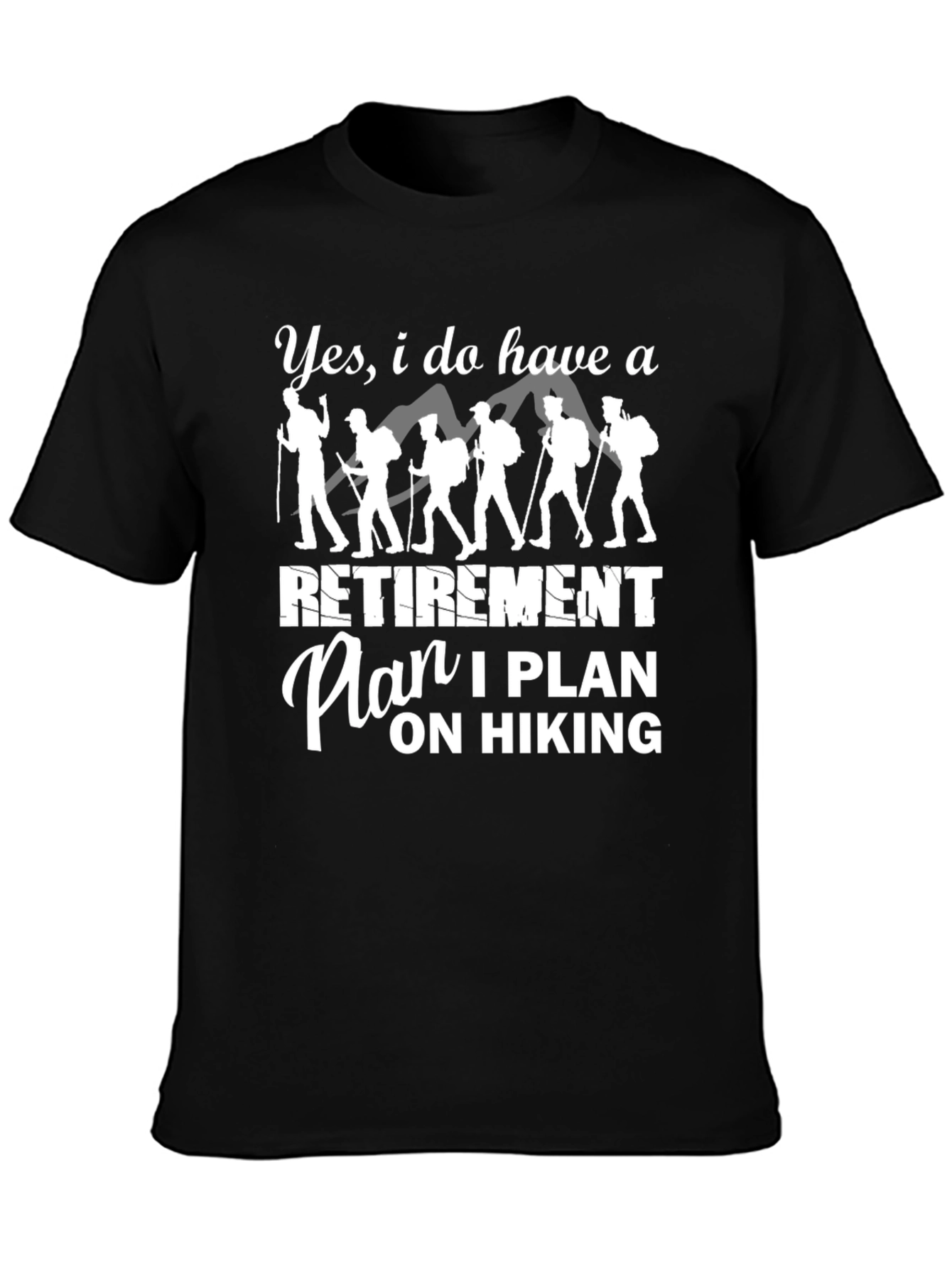 Retirement Hiking Plan Graphic Tee