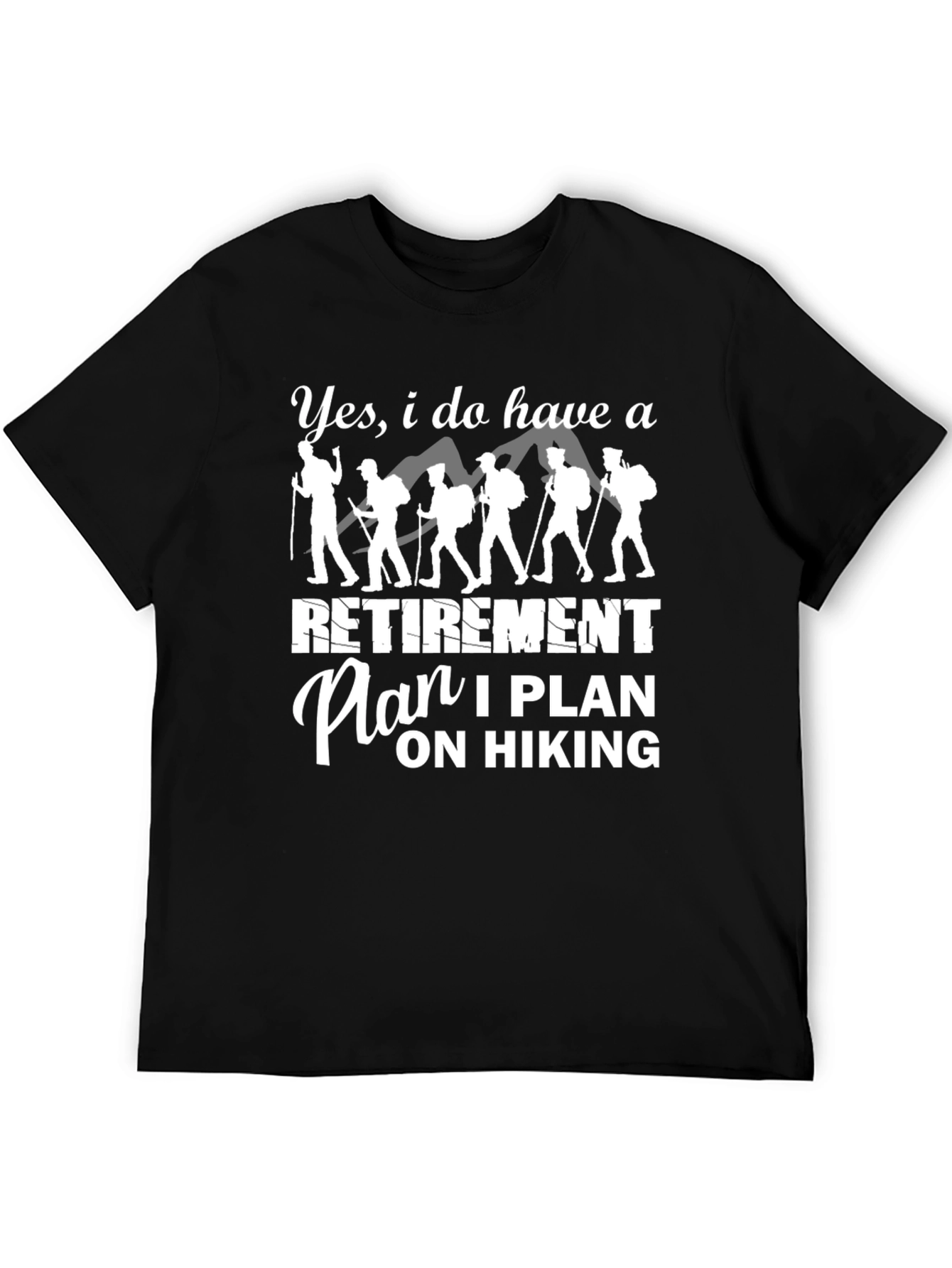 Retirement Hiking Plan Graphic Tee
