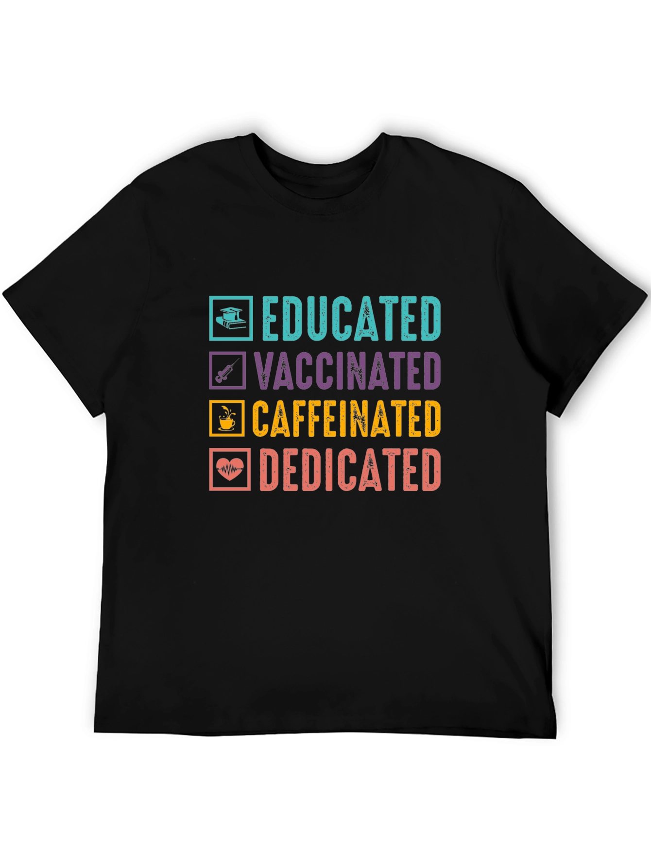 Educated Vaccinated Caffeinated Dedicated T-Shirt