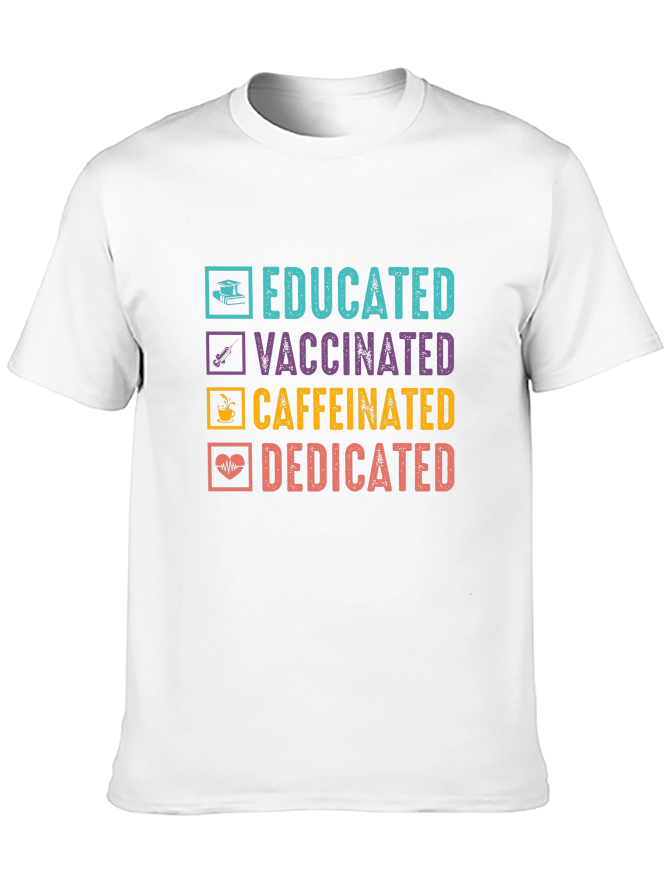 Educated Vaccinated Caffeinated Dedicated T-Shirt
