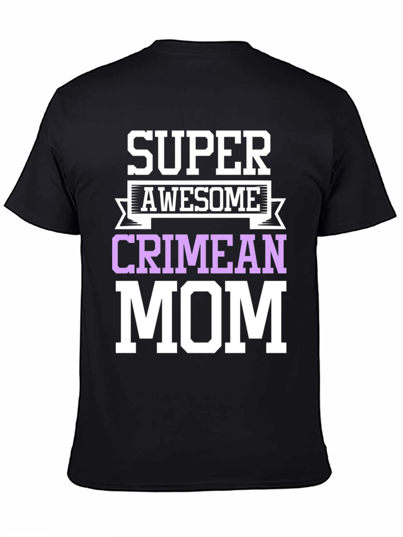Super Awesome Crimean Mom T-Shirt