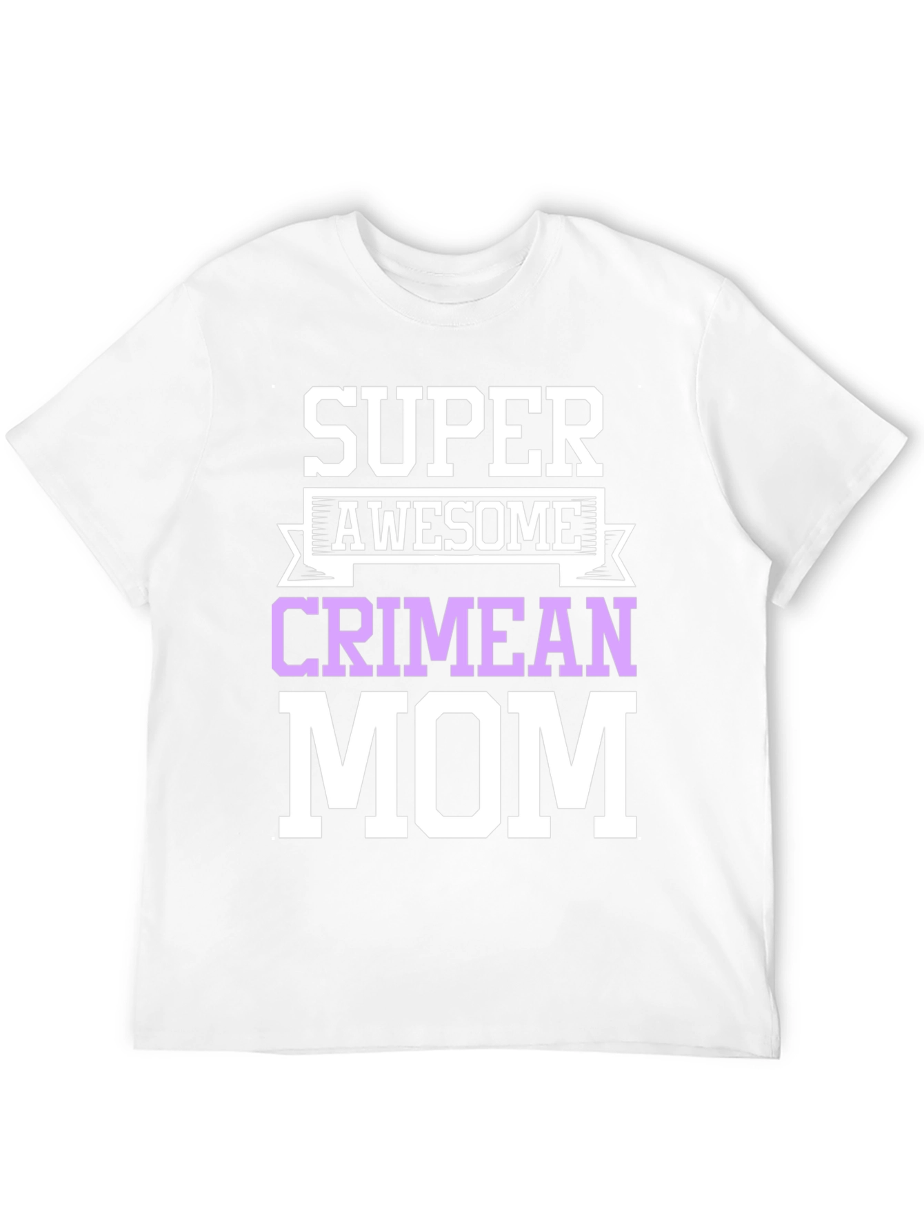 Super Awesome Crimean Mom T-Shirt