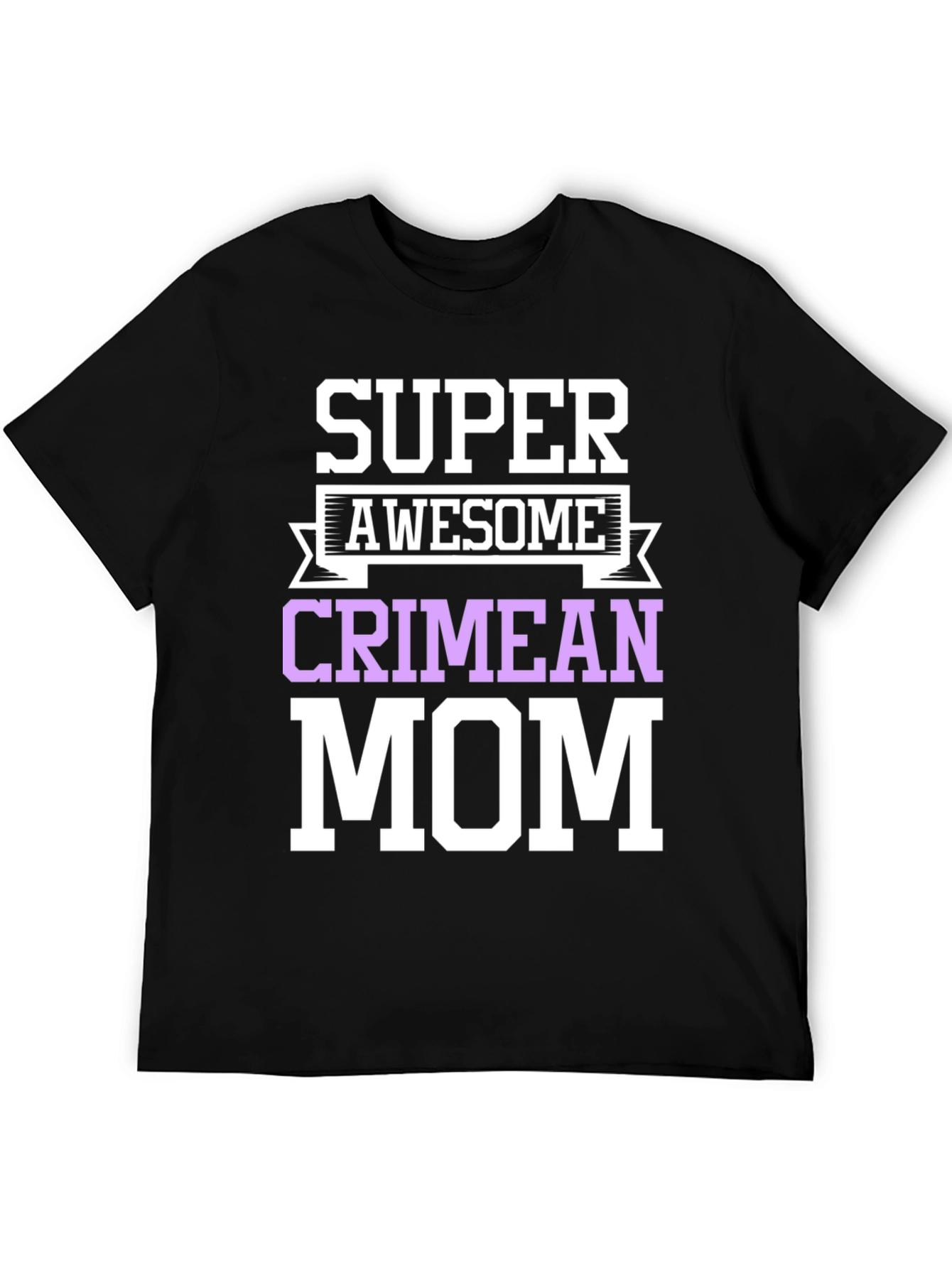 Super Awesome Crimean Mom T-Shirt