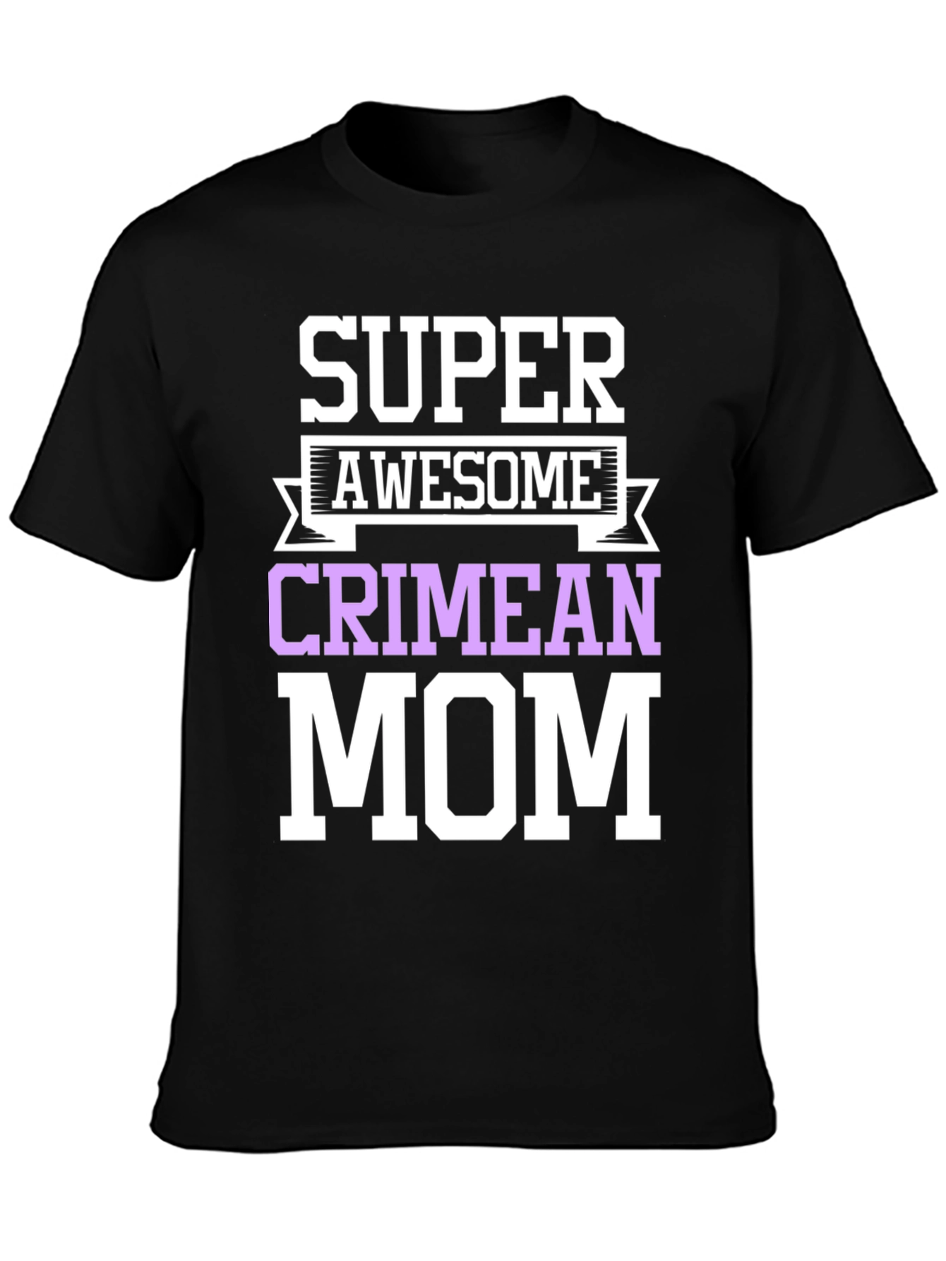 Super Awesome Crimean Mom T-Shirt
