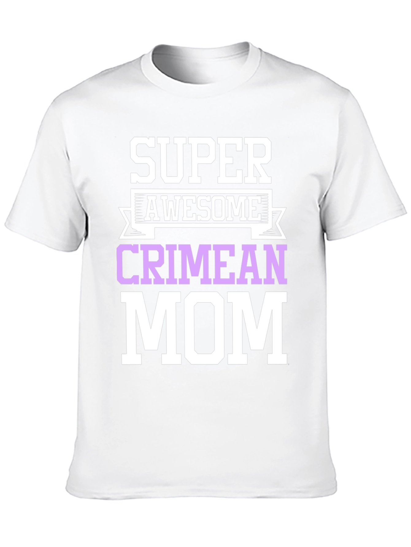 Super Awesome Crimean Mom T-Shirt