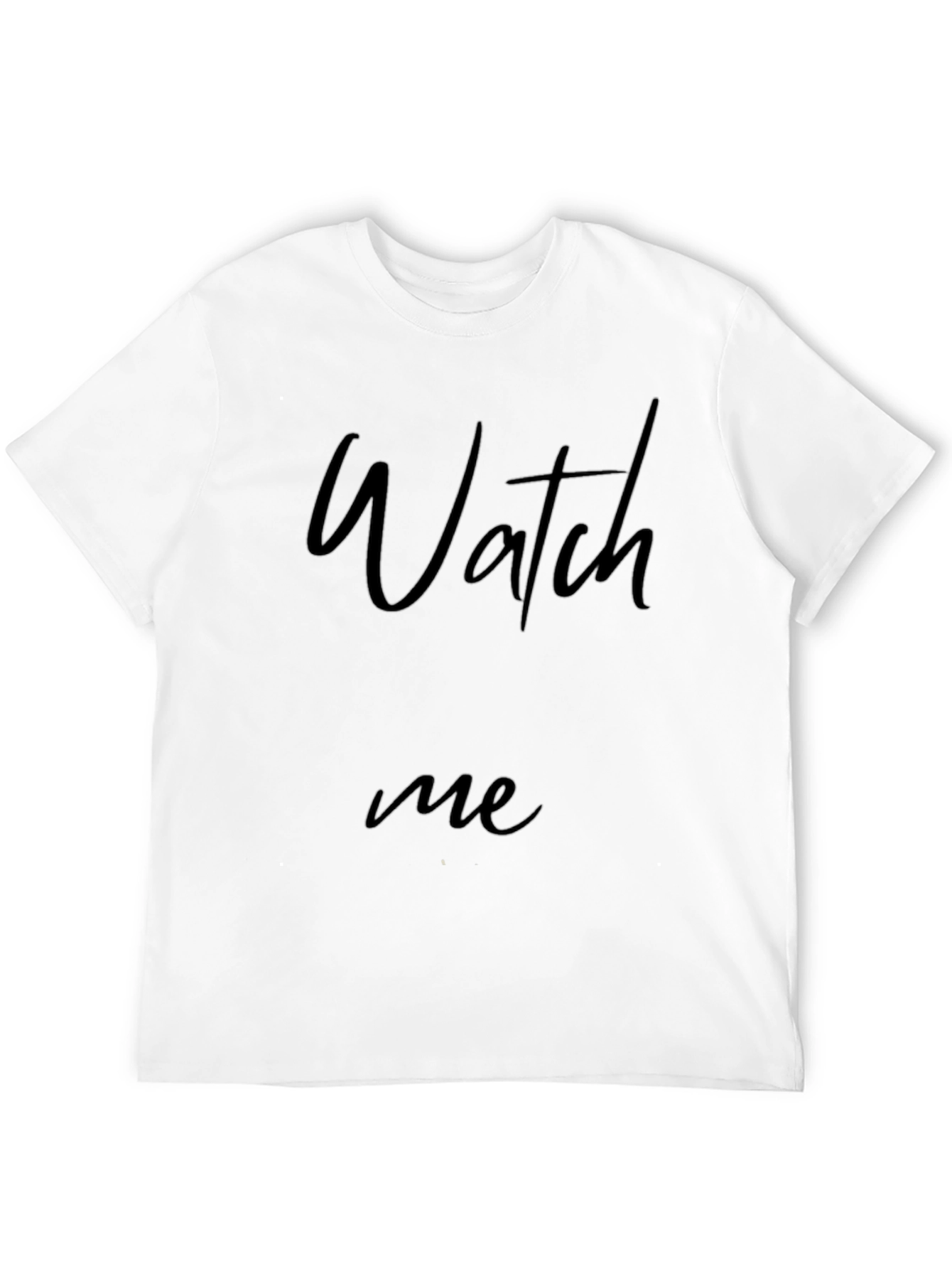 Watch Me Black T-Shirt - Modern Style