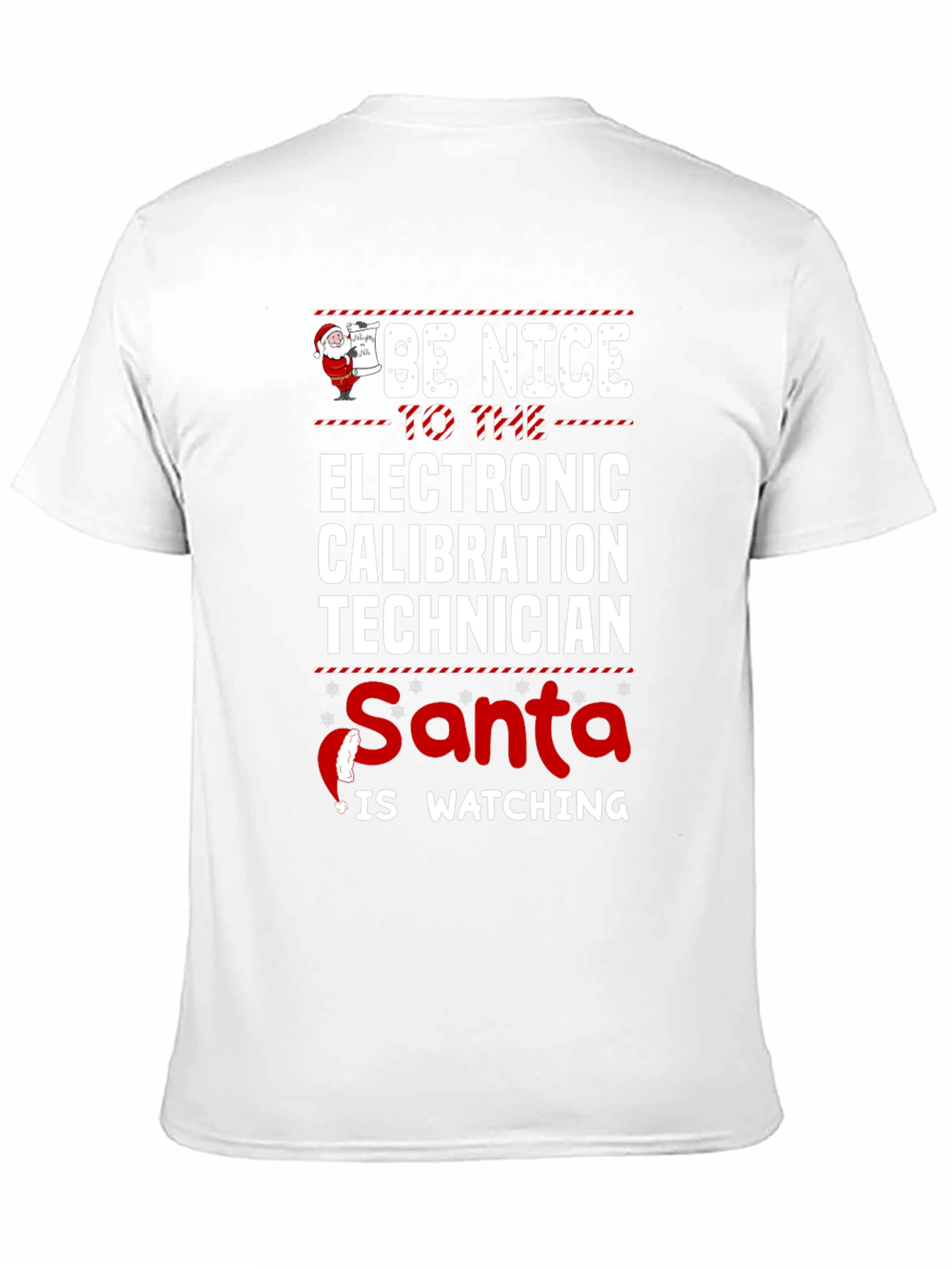 Be Nice to Electronic Calibration Technician - Santa T-Shirt