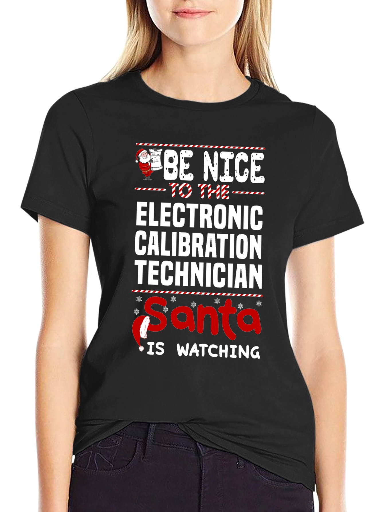 Be Nice to Electronic Calibration Technician - Santa T-Shirt