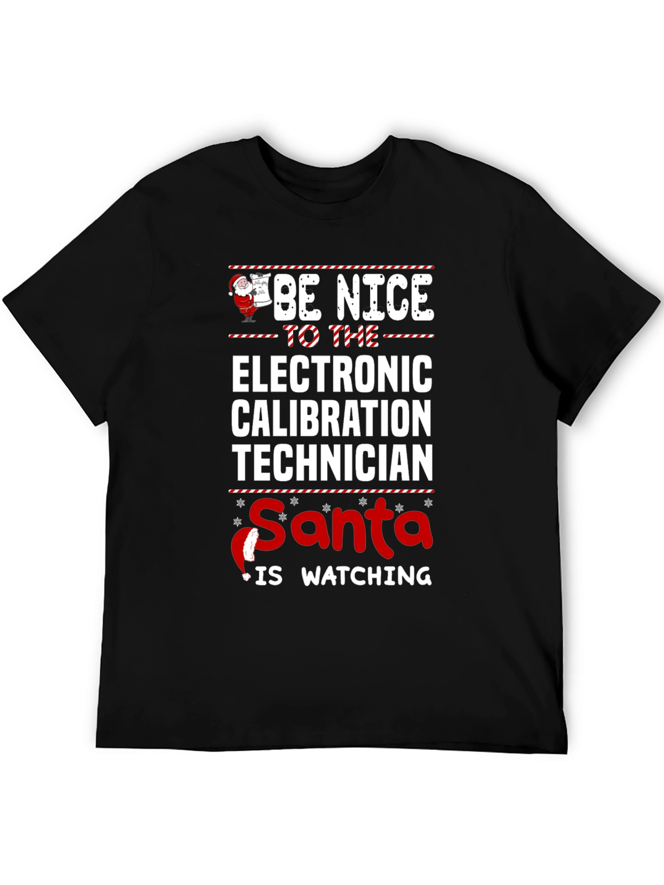 Be Nice to Electronic Calibration Technician - Santa T-Shirt