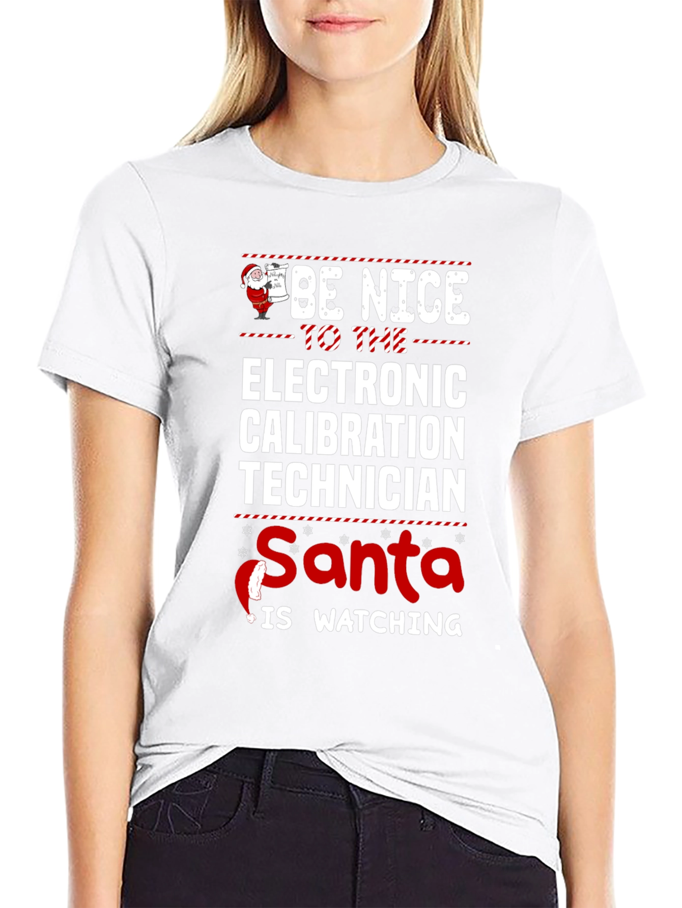 Be Nice to Electronic Calibration Technician - Santa T-Shirt