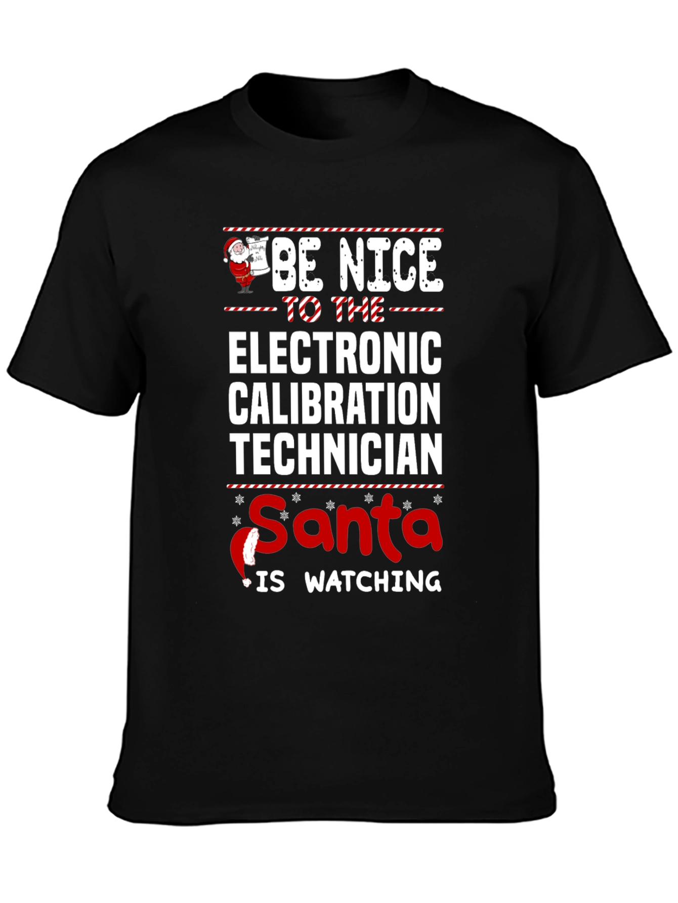 Be Nice to Electronic Calibration Technician - Santa T-Shirt