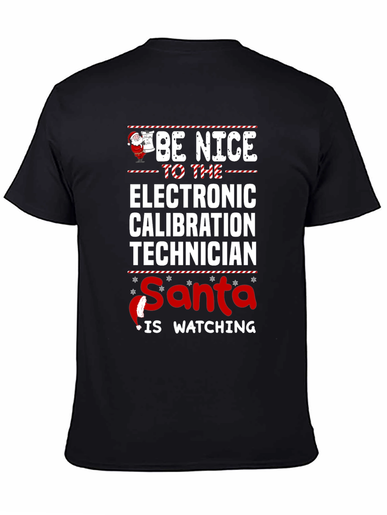 Be Nice to Electronic Calibration Technician - Santa T-Shirt