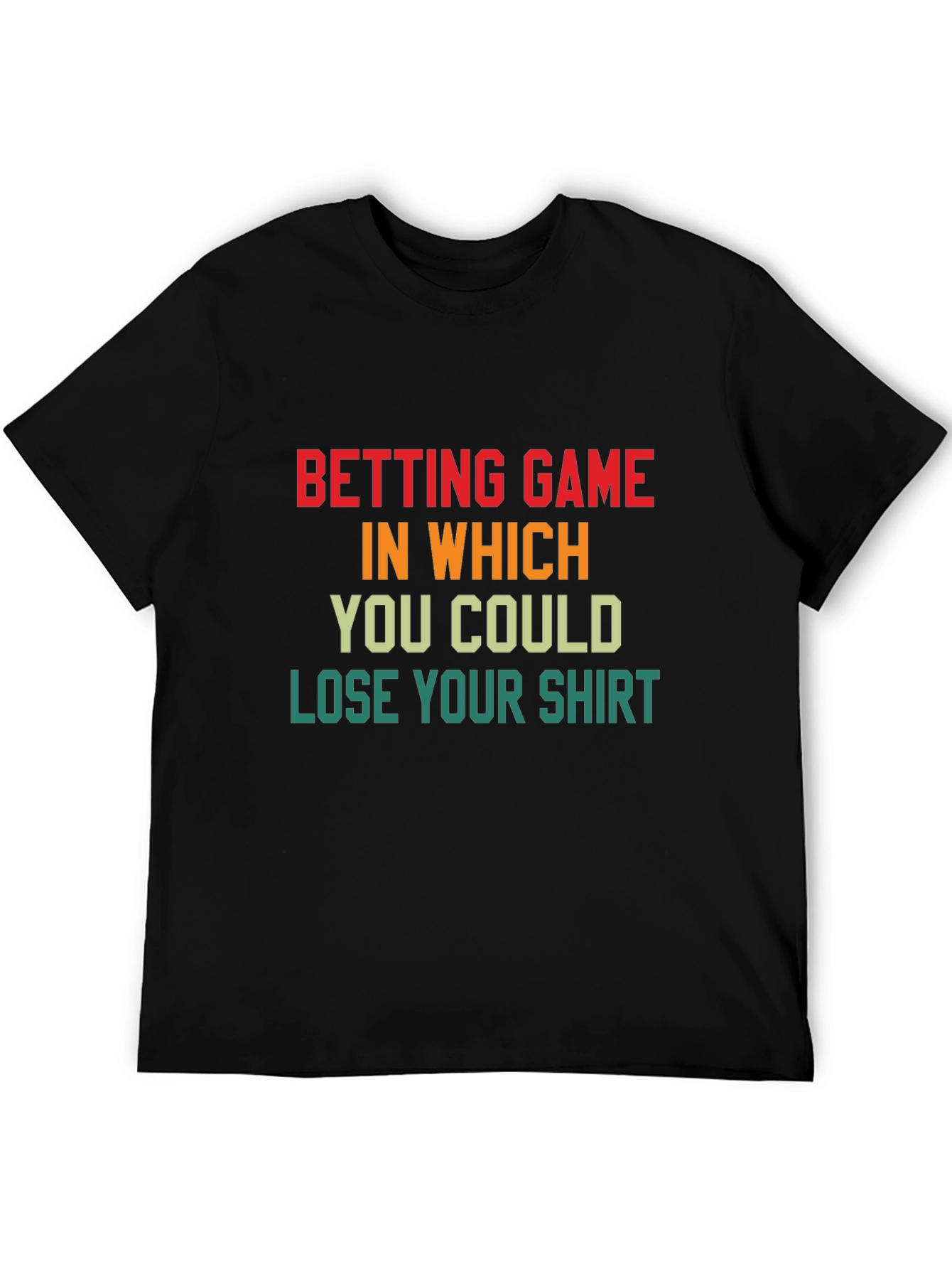 Betting Game T-Shirt - Lose Your Shirt