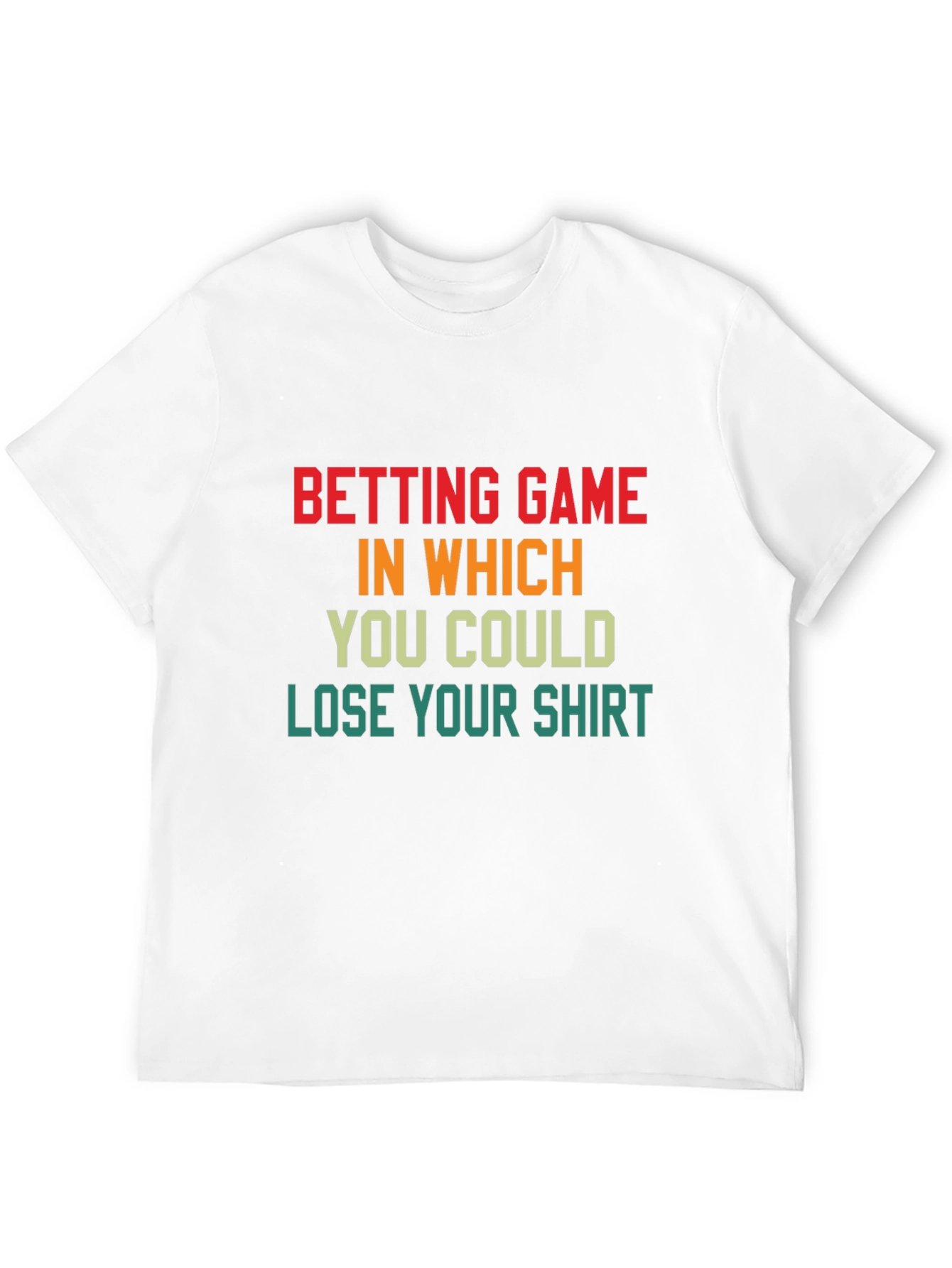 Betting Game T-Shirt - Lose Your Shirt