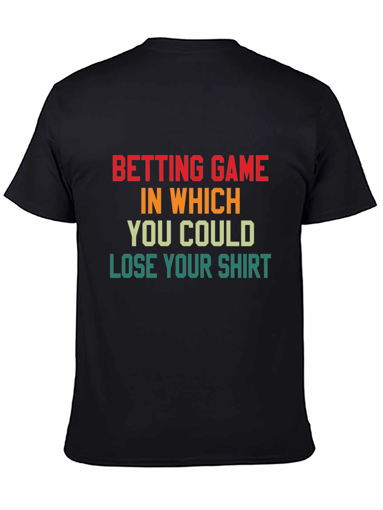 Betting Game T-Shirt - Lose Your Shirt