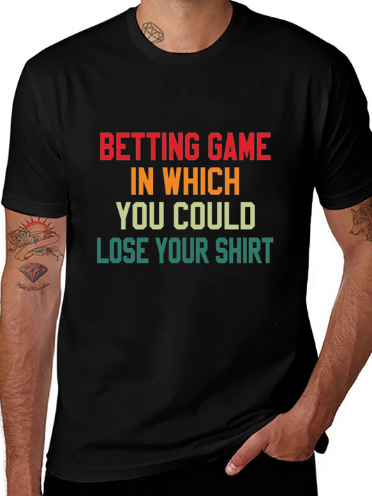 Betting Game T-Shirt - Lose Your Shirt
