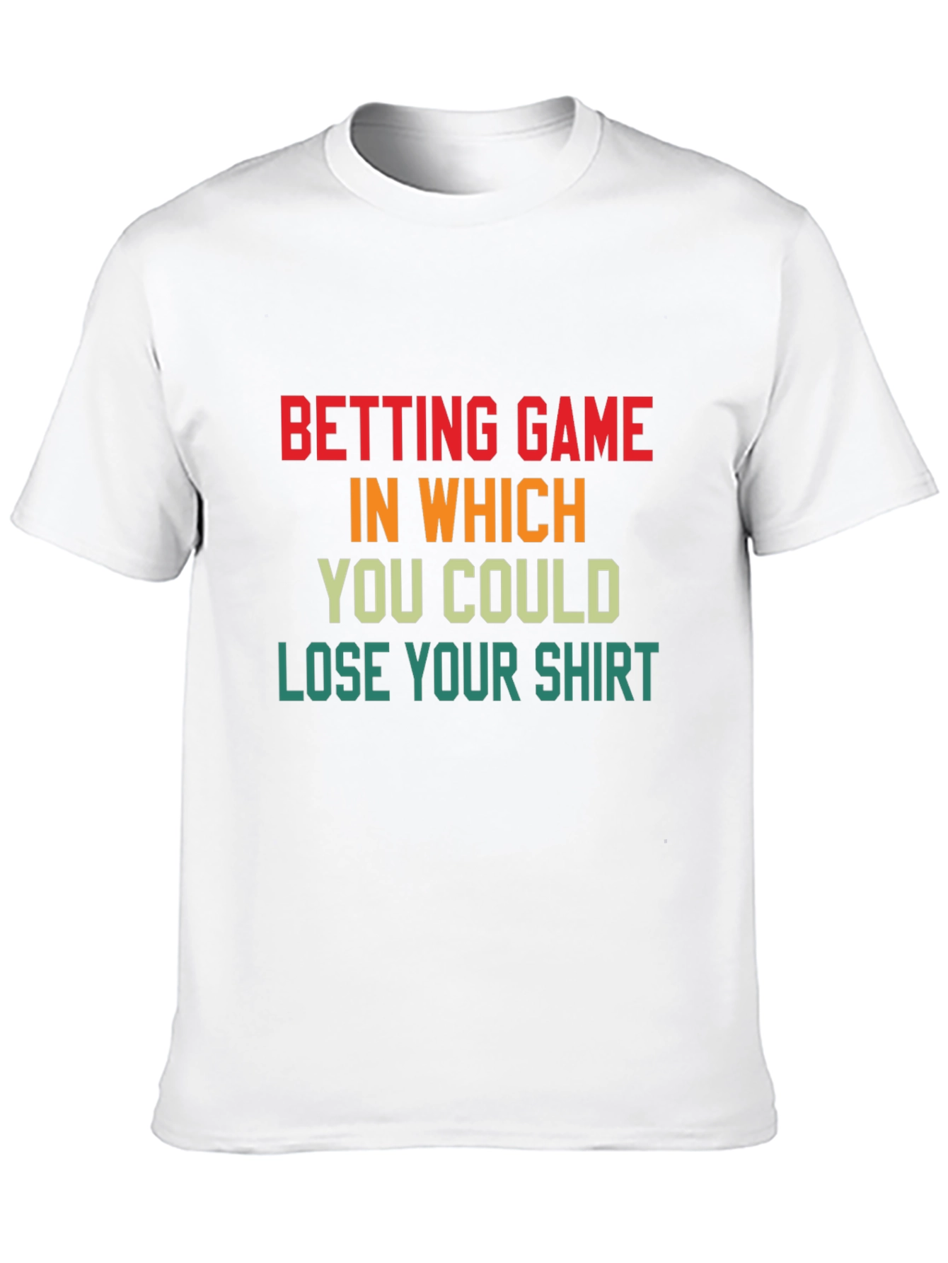 Betting Game T-Shirt - Lose Your Shirt