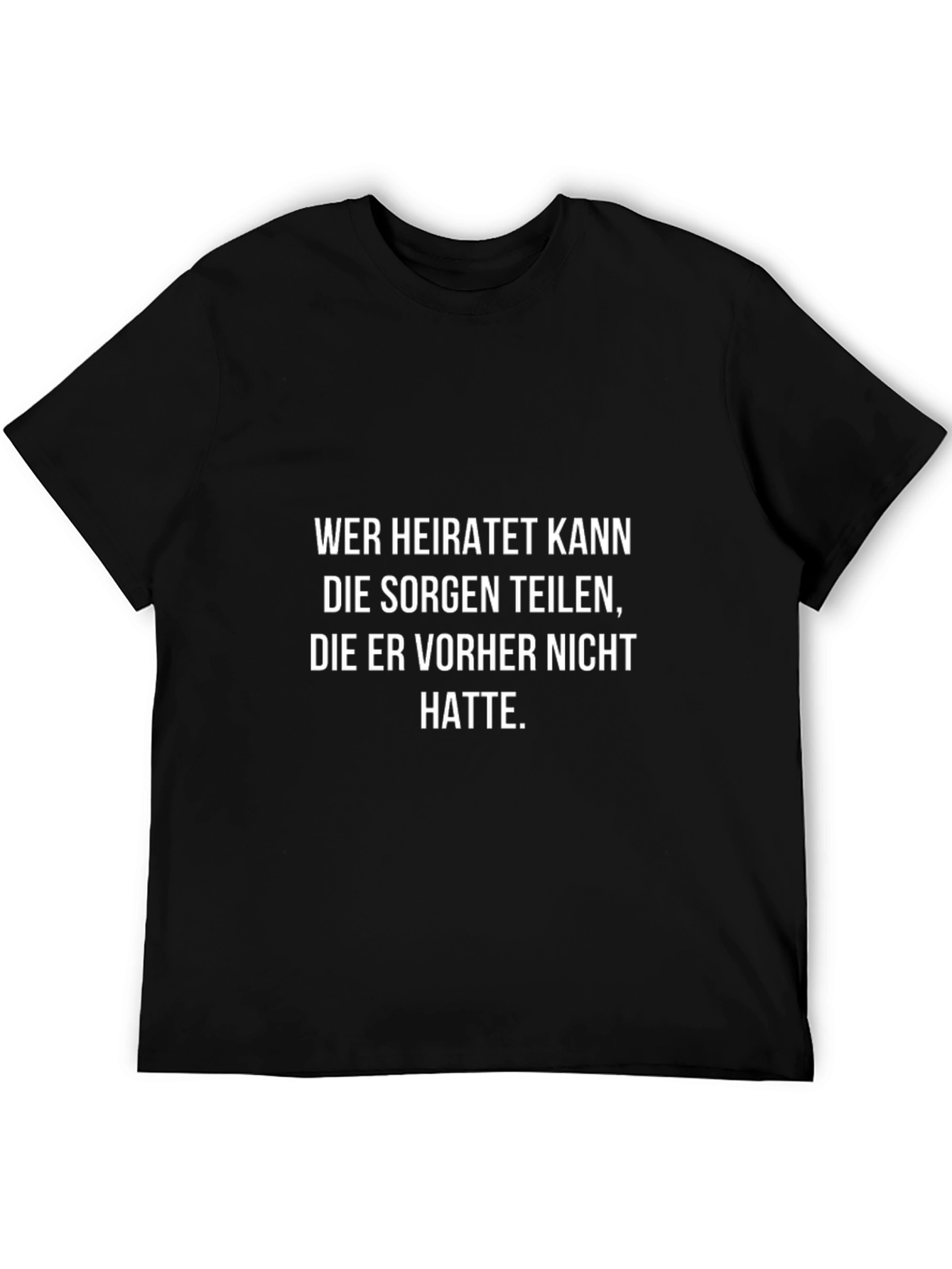 Funny Marriage Quote T-Shirt - Wer Heiratet Kann...