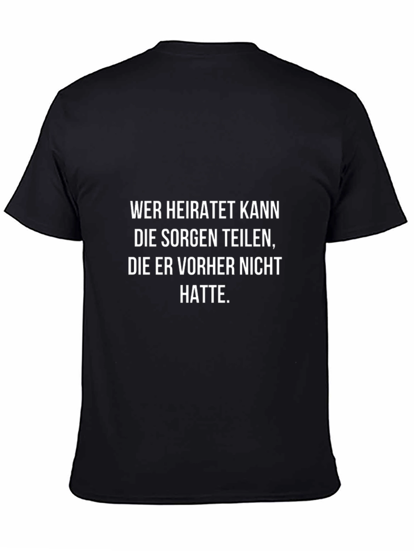 Funny Marriage Quote T-Shirt - Wer Heiratet Kann...