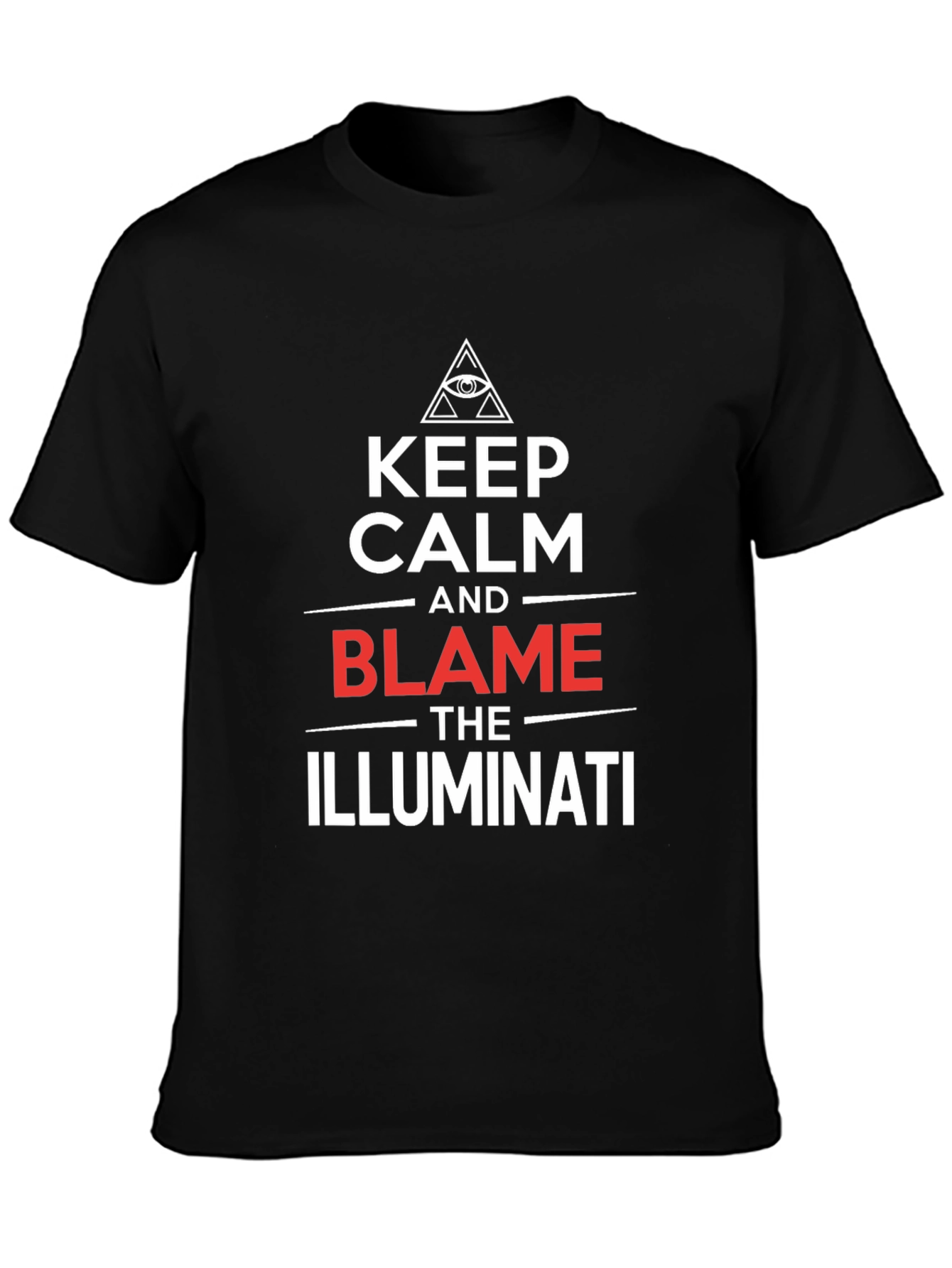 Keep Calm and Blame The Illuminati T-Shirt