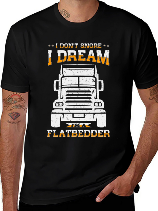 I Dream Im A Flatbedder Trucker T-Shirt