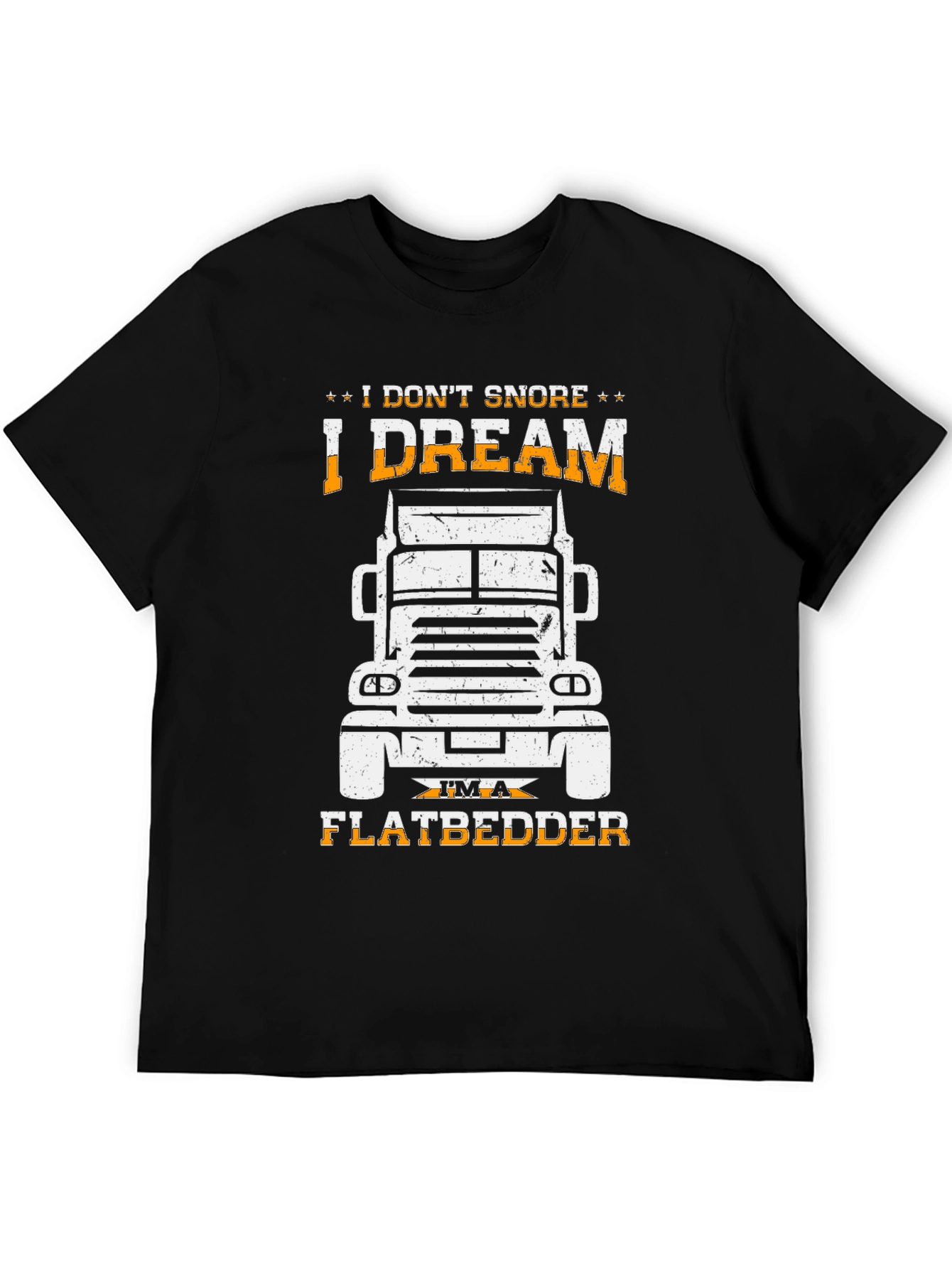 I Dream Im A Flatbedder Trucker T-Shirt