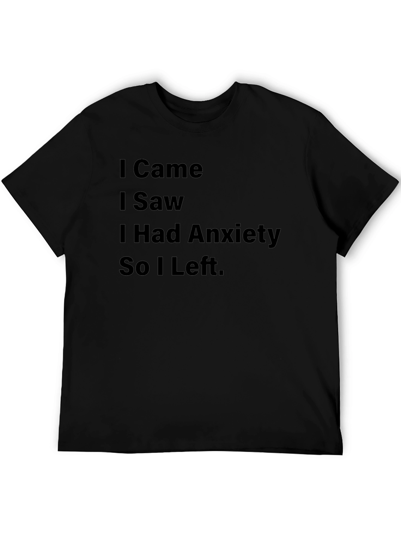Anxiety Relief T-Shirt: Came Saw Had Anxiety