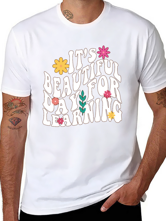 Its A Beautiful Day For Learning Graphic Tee