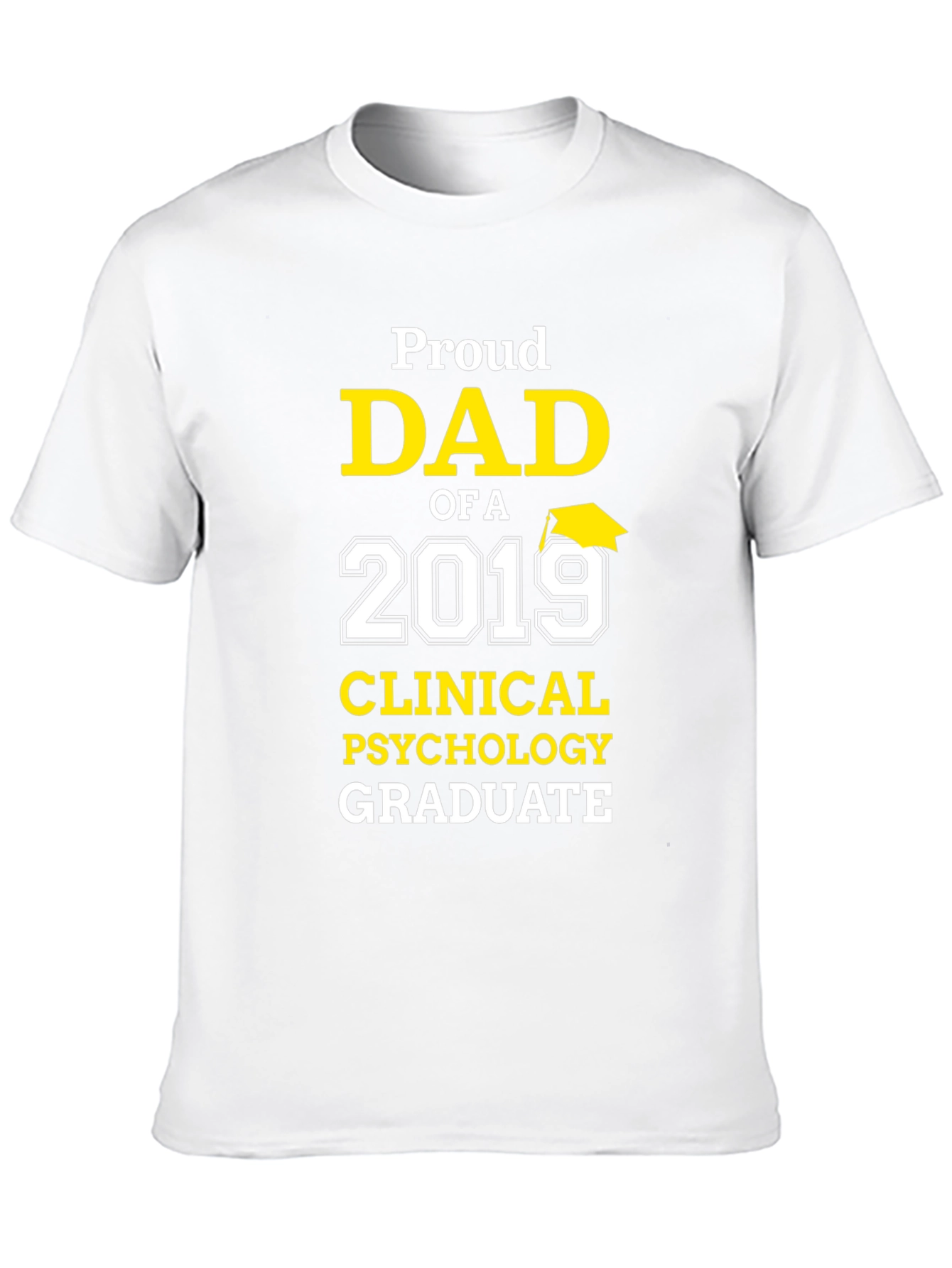 Proud Dad Clinical Psychology Graduate T-Shirt