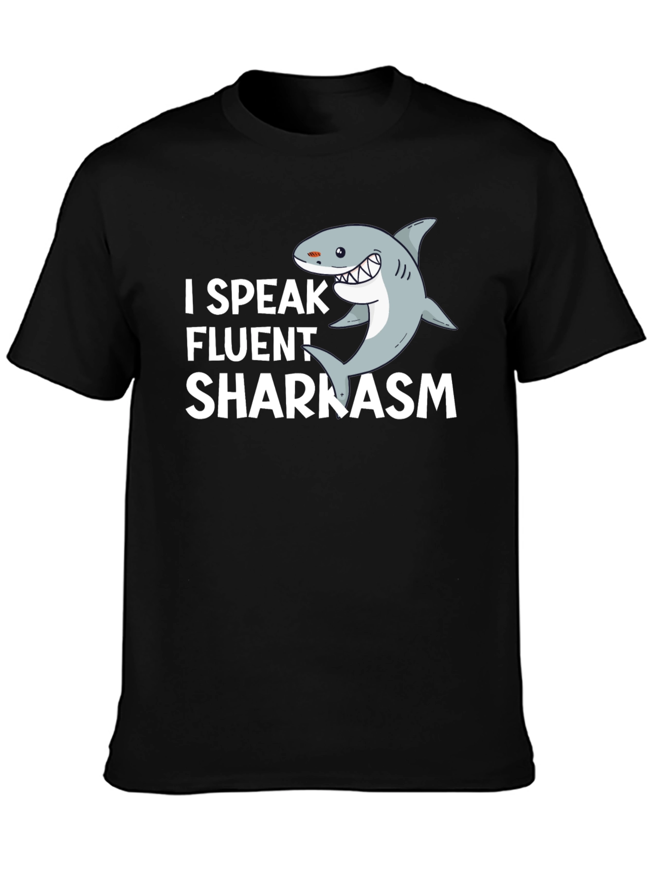 I Speak Fluent Sharkasm T-Shirt