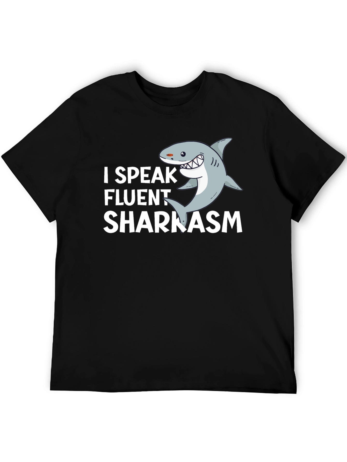 I Speak Fluent Sharkasm T-Shirt