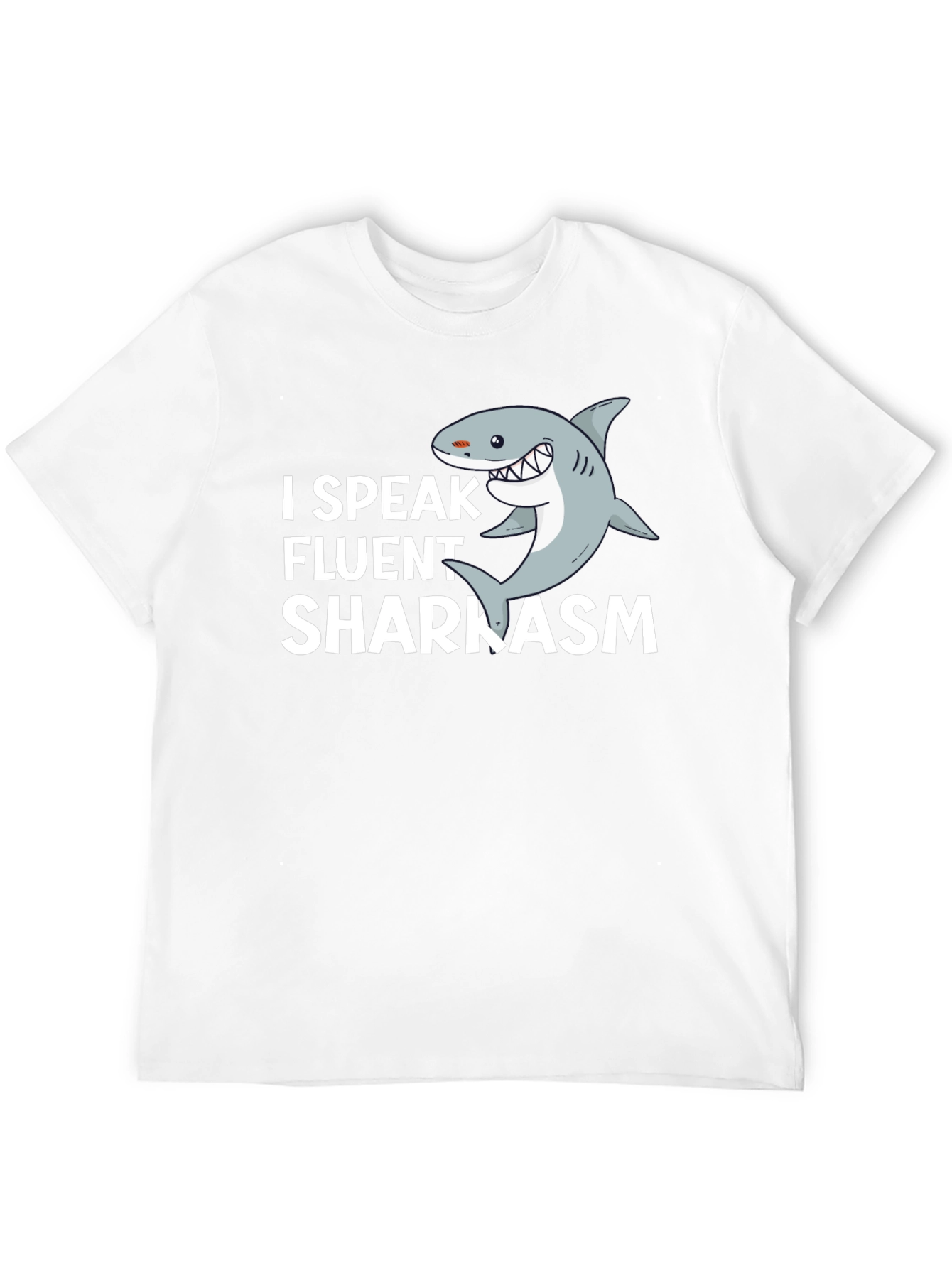 I Speak Fluent Sharkasm T-Shirt