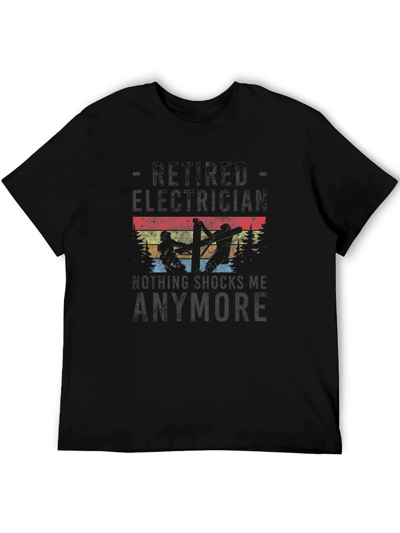 Retired Electrician T-Shirt - Nothing Shocks Me