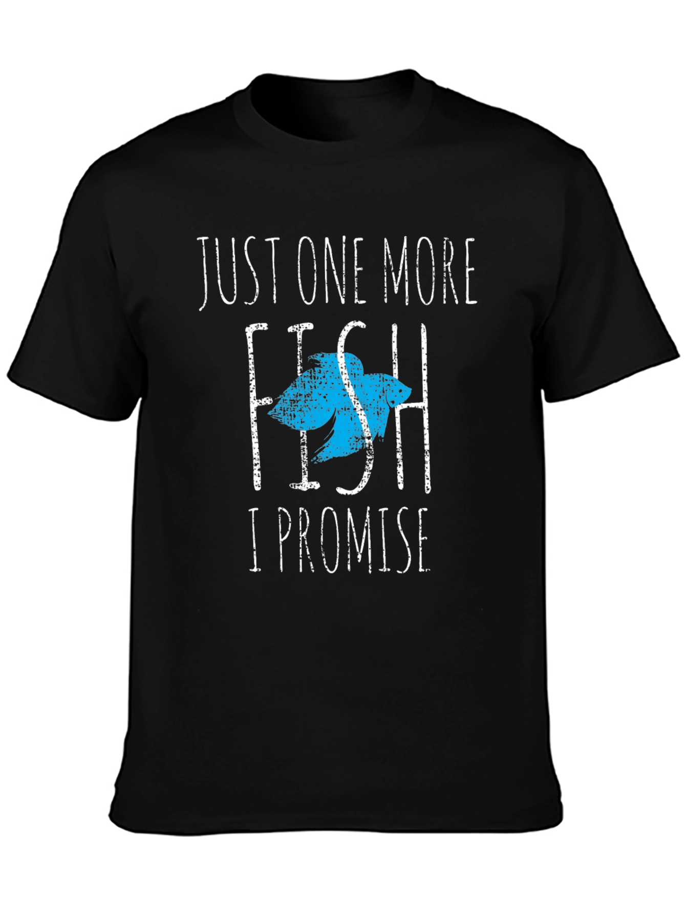 Just One More Fish T-Shirt