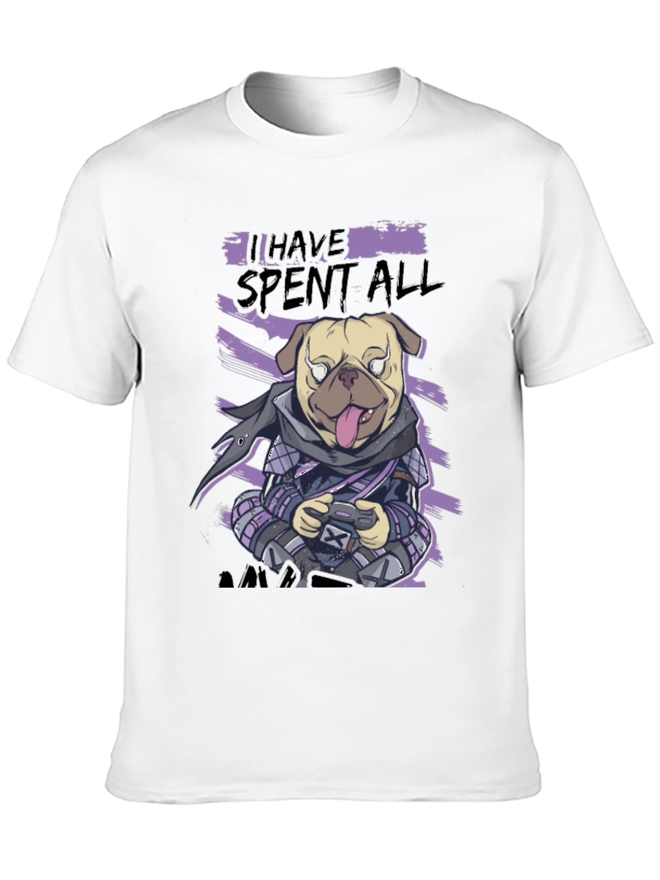 Gamer Pug T-Shirt - I Have Spent All