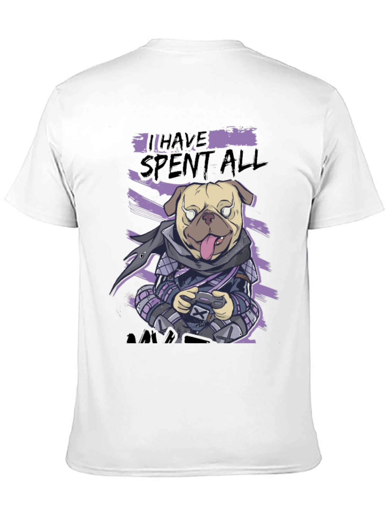Gamer Pug T-Shirt - I Have Spent All