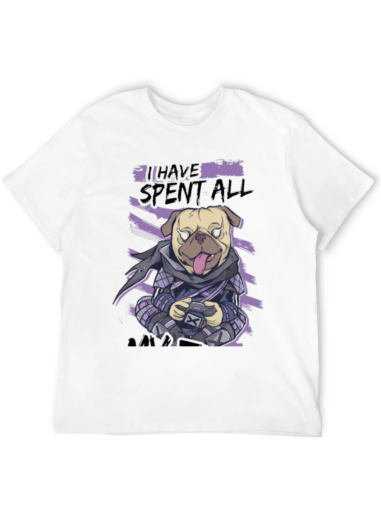 Gamer Pug T-Shirt - I Have Spent All